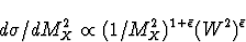 \begin{displaymath}d\sigma/dM_X^2 \propto (1/M_X^2)^{1+\bar{\epsilon}} (W^2)^{\bar{\epsilon}}\end{displaymath}