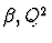 $\beta , Q^2$