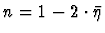 $n = 1-2\cdot\bar{\eta}$