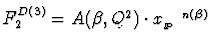 $F_2^{D(3)} = A(\beta,Q^2) \cdot \mbox{$x_{_{I\hspace{-0.2em}P}}$ }^{n(\beta)}$