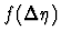 $f(\Delta \eta )$