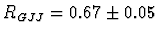 $R_{GJJ} = 0.67 \pm 0.05$