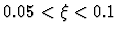 $0.05 < \xi < 0.1$