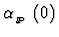 $\mbox{$\alpha_{_{I\hspace{-0.2em}P}}$ }(0)$