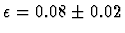 $\epsilon = 0.08 \pm 0.02$