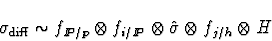 \begin{displaymath}\sigma_{\rm {diff}} \sim f_{I\hspace{-0.2em}P/p} \otimes f_{i/I\hspace{-0.2em}P}
\otimes \hat\sigma \otimes f_{j/h} \otimes H\end{displaymath}