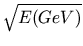 $ \sqrt{E (GeV)}$