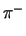 $ \pi^{-}_{}$