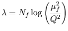 $\displaystyle {\lambda=N_f\log\left( {\mu_f^2\over Q^2}\right)}$