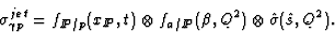 \begin{displaymath}
 \sigma^{jet}_{\gamma p} = f_{I\!\!P / p}(x_{I\!\!P},t) \otimes
 f_{a / I\!\!P}(\beta, Q^2) \otimes \hat{\sigma}(\hat{s},Q^2).\end{displaymath}