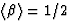 $\langle \beta \rangle = 1 / 2$