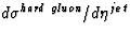 $d\sigma^{\mbox{\scriptsize\it hard gluon}}/d\eta^{jet}$