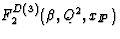 $F_2^{D(3)}(\beta,Q^2,x_{I\!\!P})$