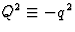 $Q^2\equiv-q^2$
