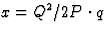 $x=Q^2/2P \cdot q$