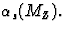 $\alpha_s(M_Z).$