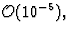 ${\cal O}(10^{-5}),$