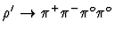$\rho' \rightarrow \pi^+\pi^-\pi^o\pi^o$