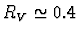 $R_V \simeq 0.4$